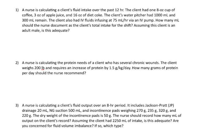 A nurse is calculating a client's fluid intake